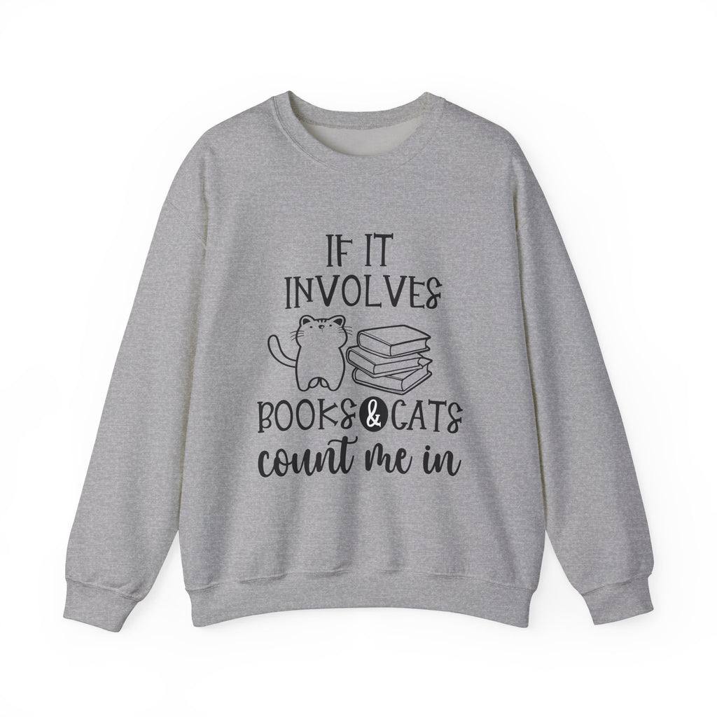 If It Involves Books & Cats Sweatshirt