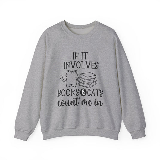 If It Involves Books & Cats Book Sweatshirt