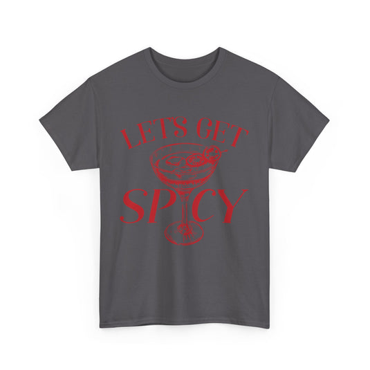 Let's Get Spicy Alcohol T-Shirt