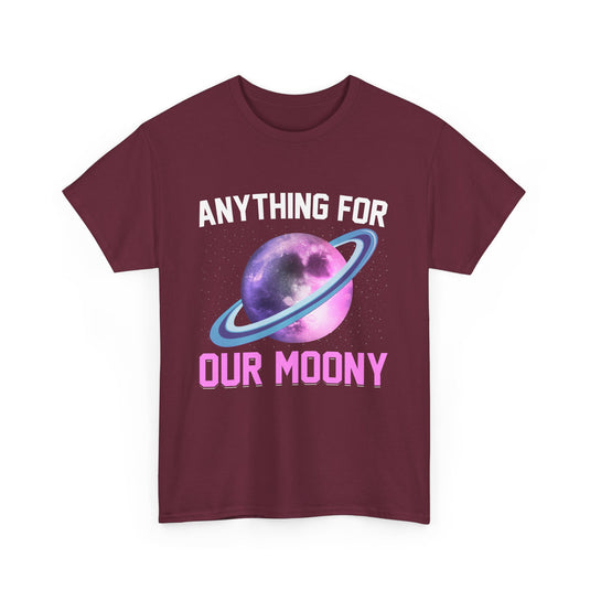 Anything For Our Moony Space T-Shirt