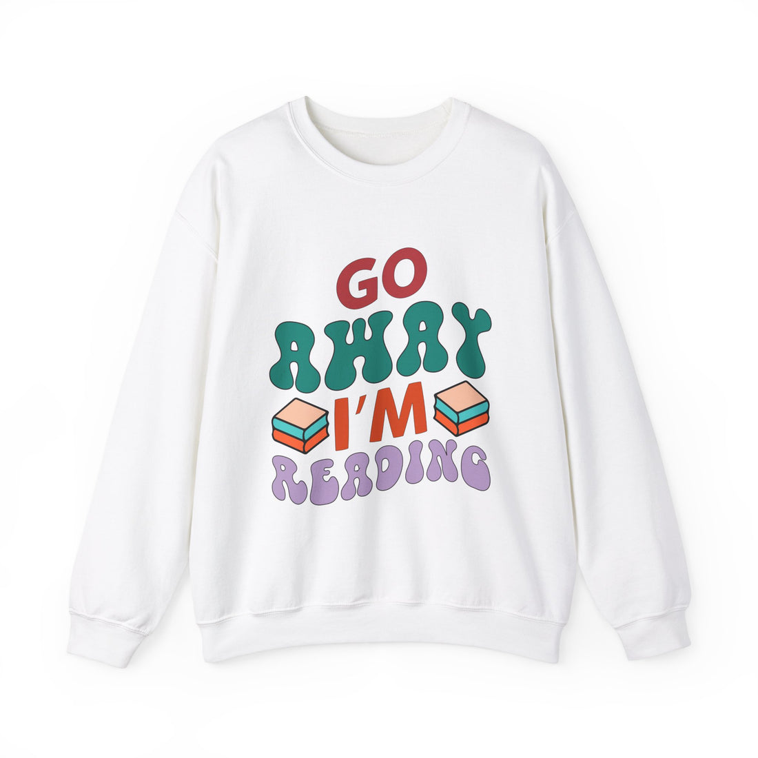 Go Away I'm Reading Sweatshirt