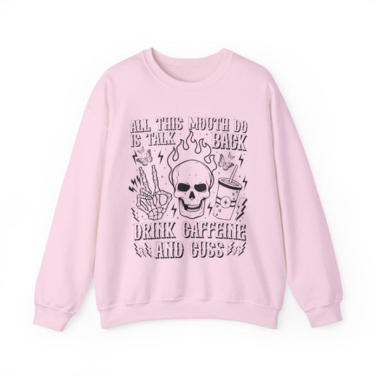 All This Mouth Do Is Talk Back Snarky Skulls Sweatshirt