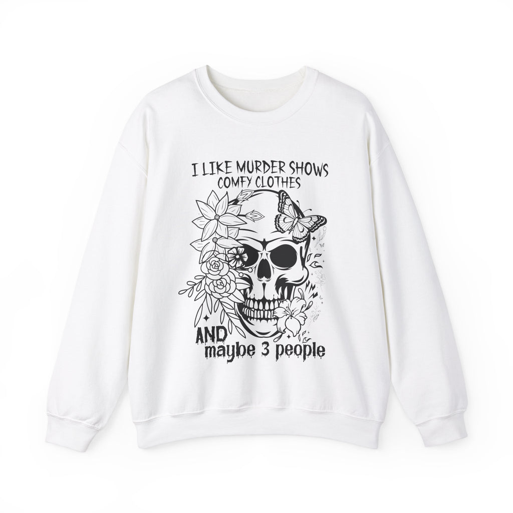 I Like Murder Shows Comfy Clothes Sweatshirt