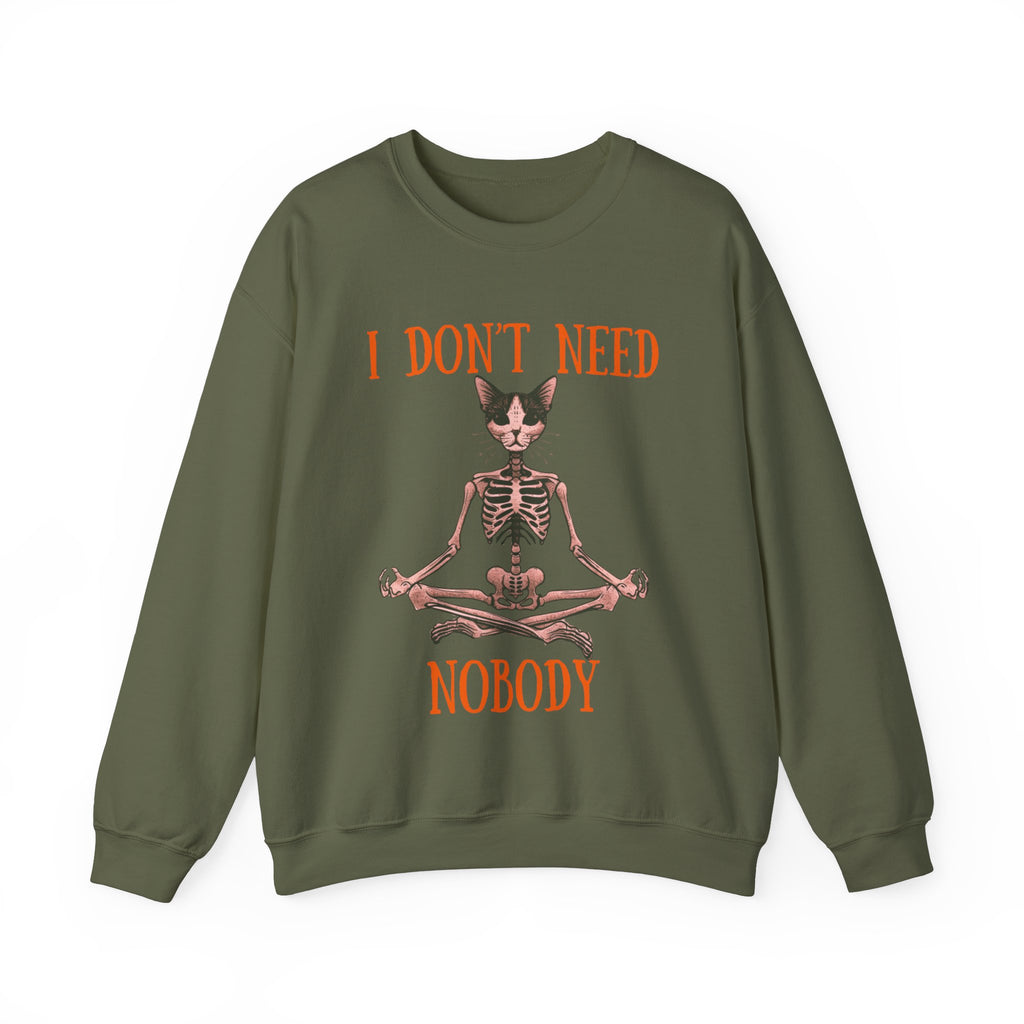 I Don't Need Nobody Sweatshirt