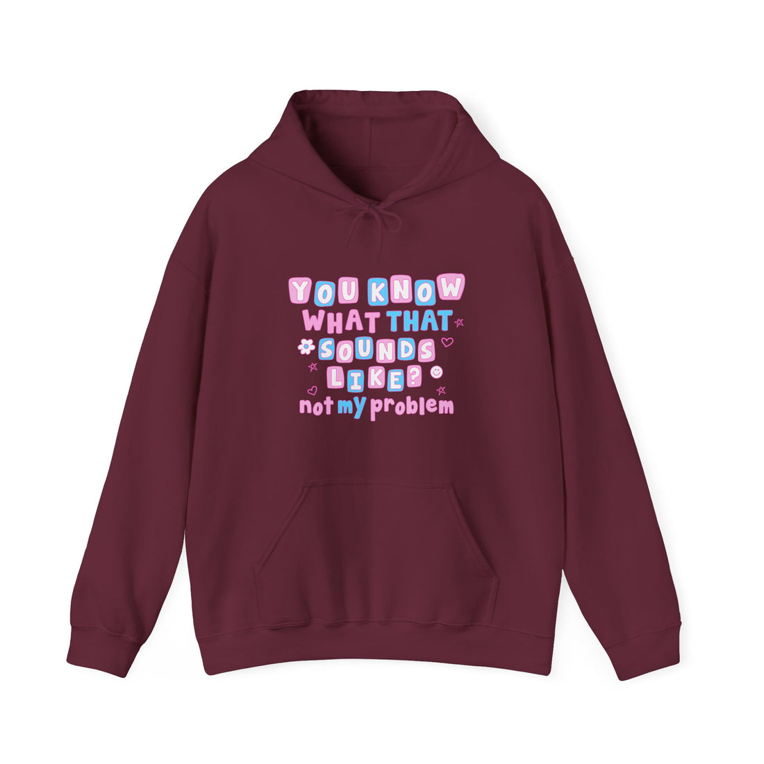 Sounds Like Not My Problem Hoodie