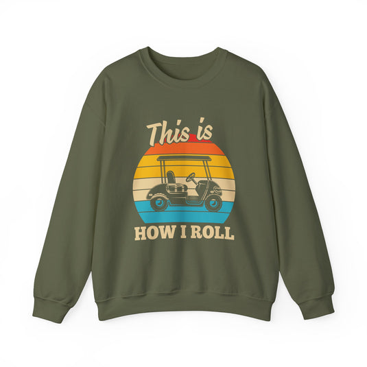 This Is How I Roll Golf Sweatshirt