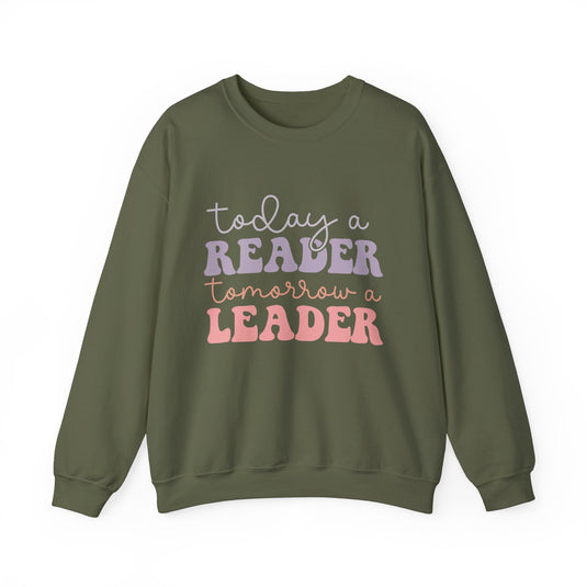 Today a Reader Tomorrow a Leader Book Sweatshirt