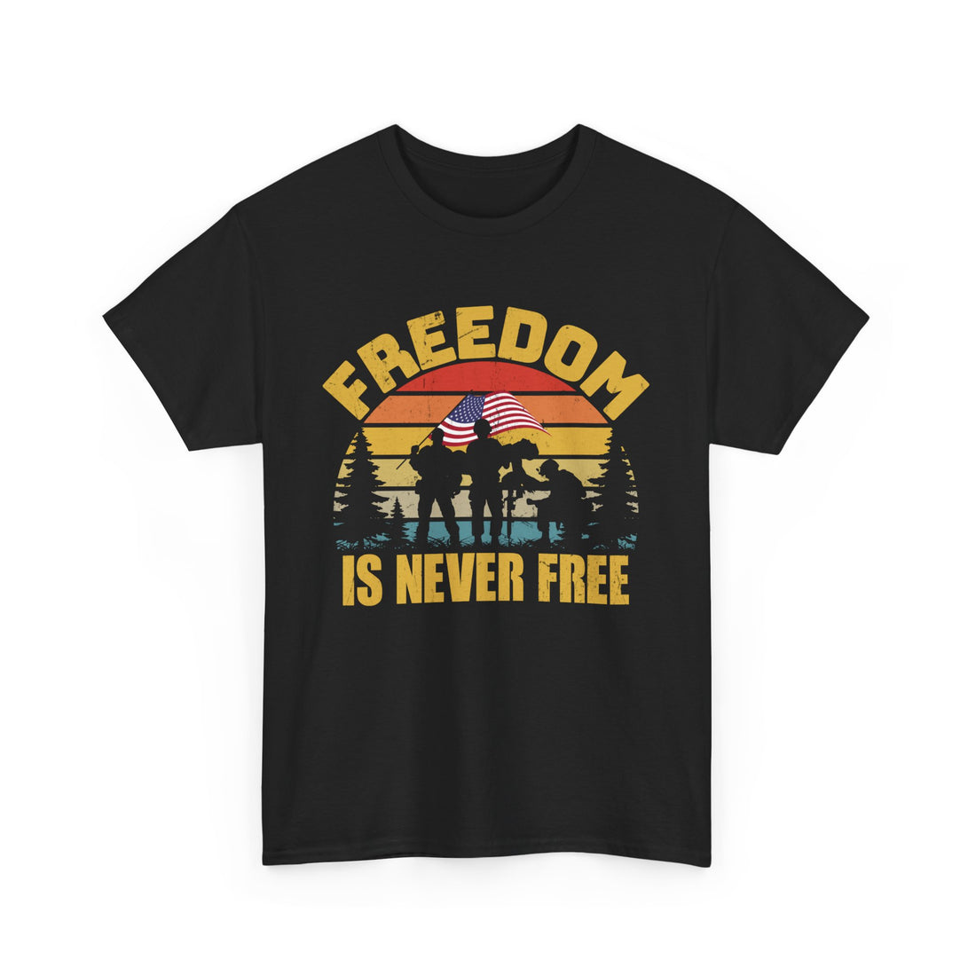 Freedom Is Never Free T-Shirt