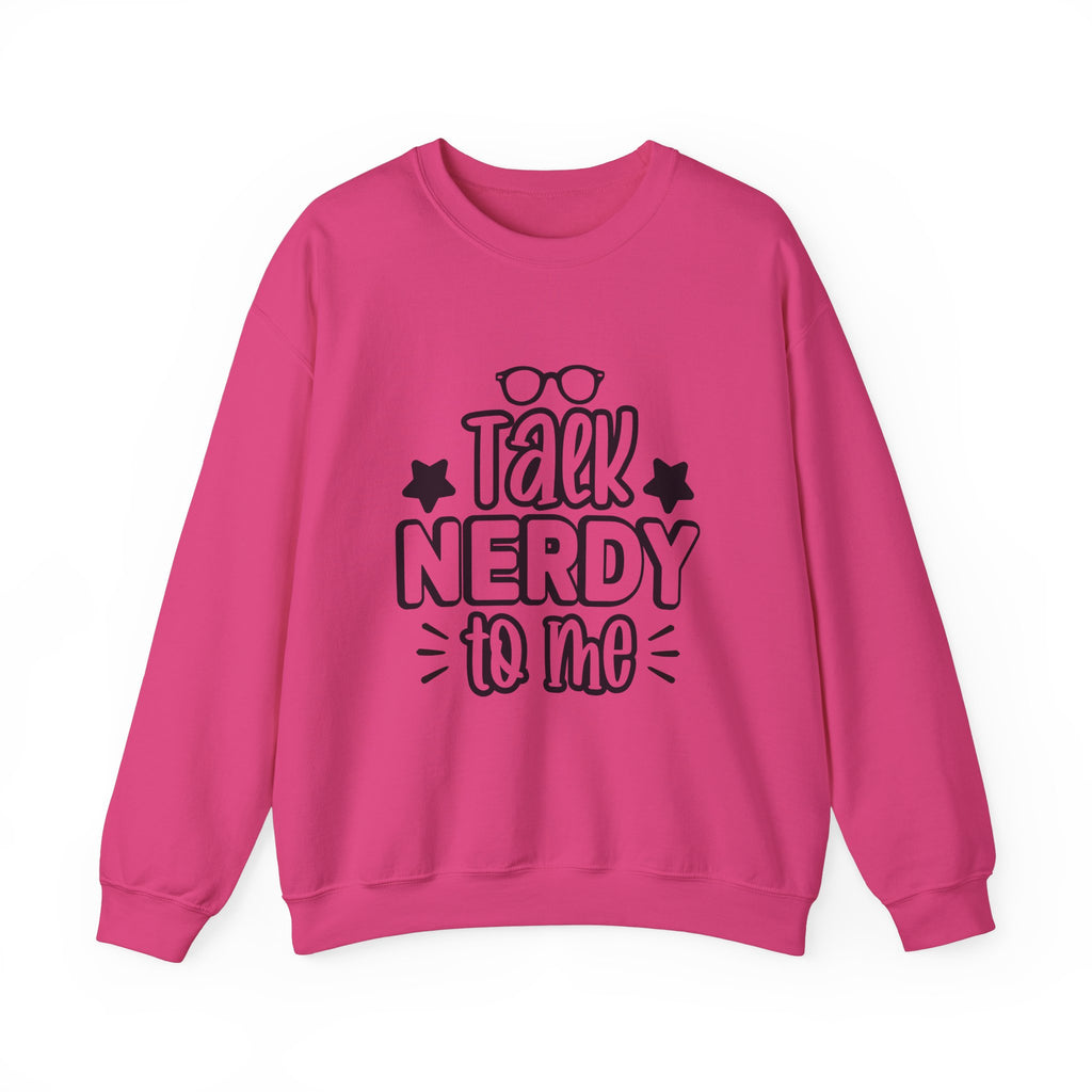 Talk Nerdy To Me Sweatshirt