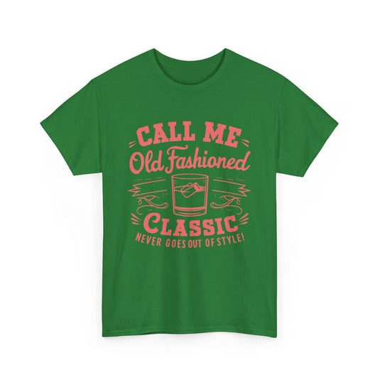 Call Me Old Fashioned Alcohol T-Shirt