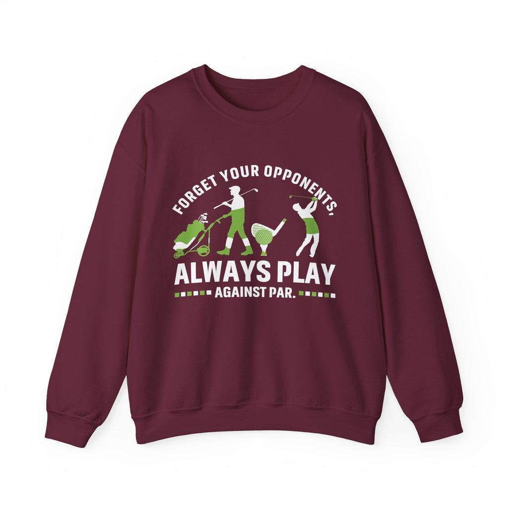 Always Play Against Par Sweatshirt