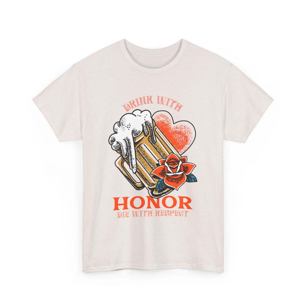 Drink With Honor  T-Shirt