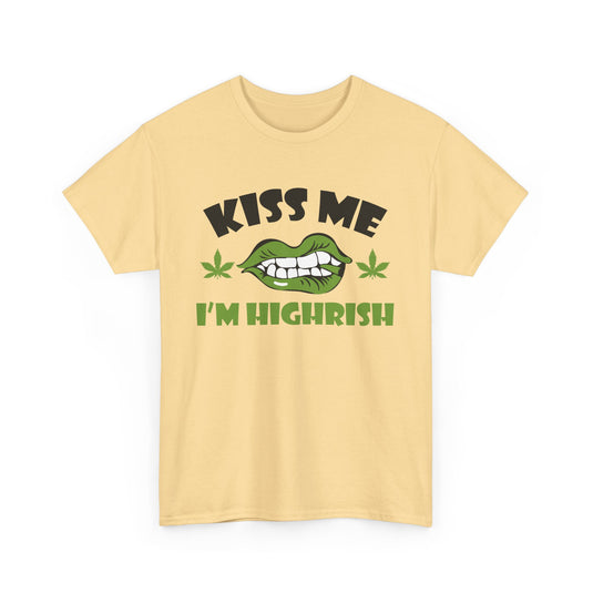 Kiss Me I'm Highrish Cannabis T-Shirt