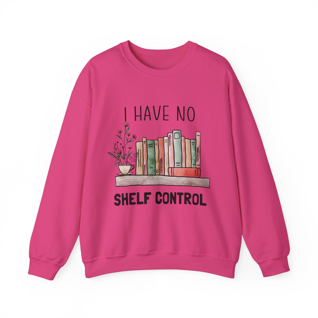 I Have No Self Control Sweatshirt