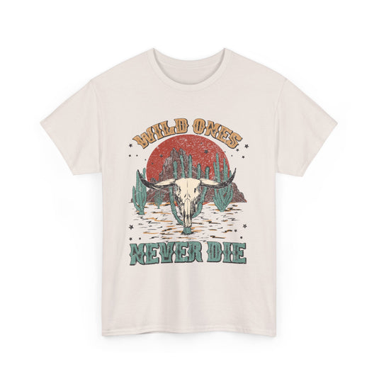 Wild Ones Never Die Western T-Shirt