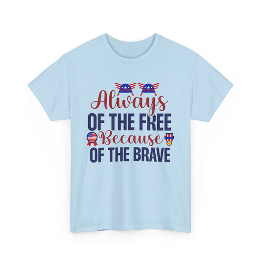 Because Of The Brave Patriotic T-Shirt