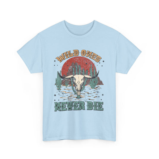 Wild Ones Never Die Western T-Shirt