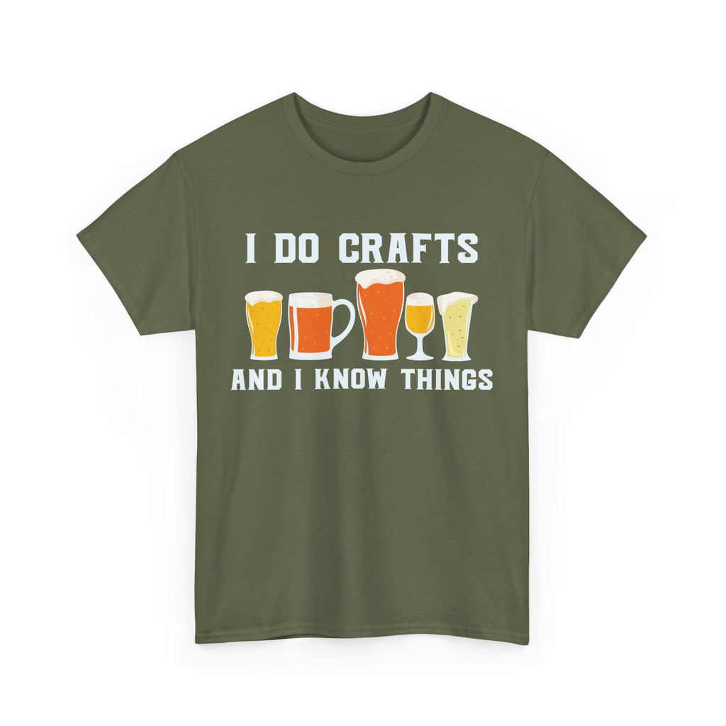 I Do Crafts and I Know Things  T-Shirt