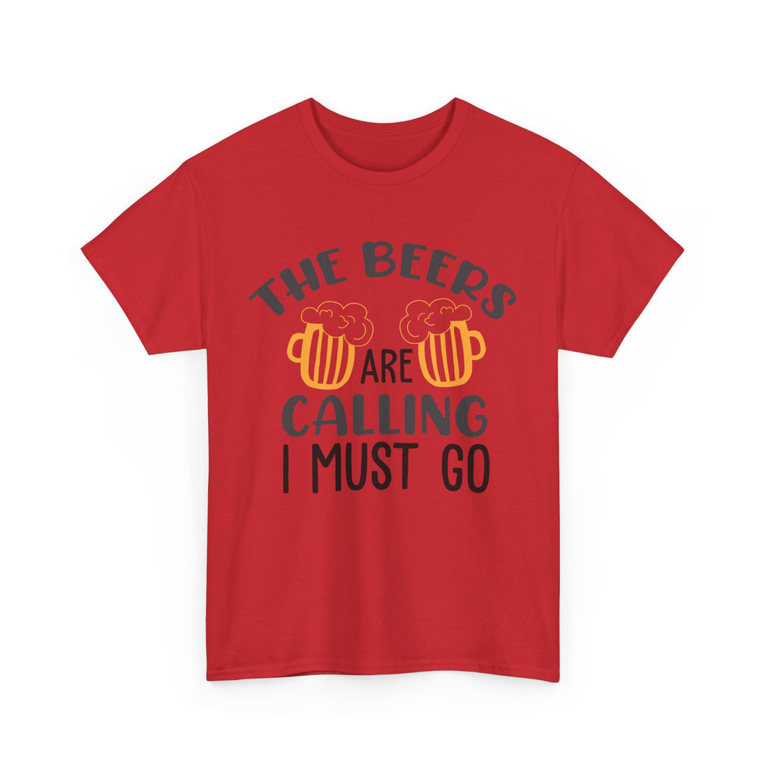 The Beers Are Calling I Must Go  T-Shirt