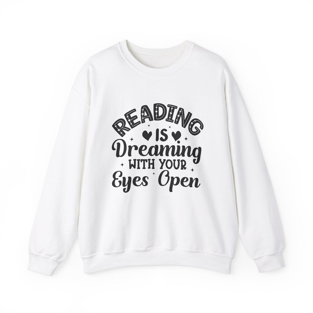 Reading Is Dreaming With Your Eyes Open Sweatshirt