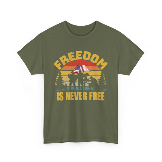 Freedom Is Never Free Patriotic T-Shirt