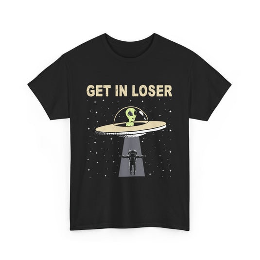 Get In Loser Space T-Shirt