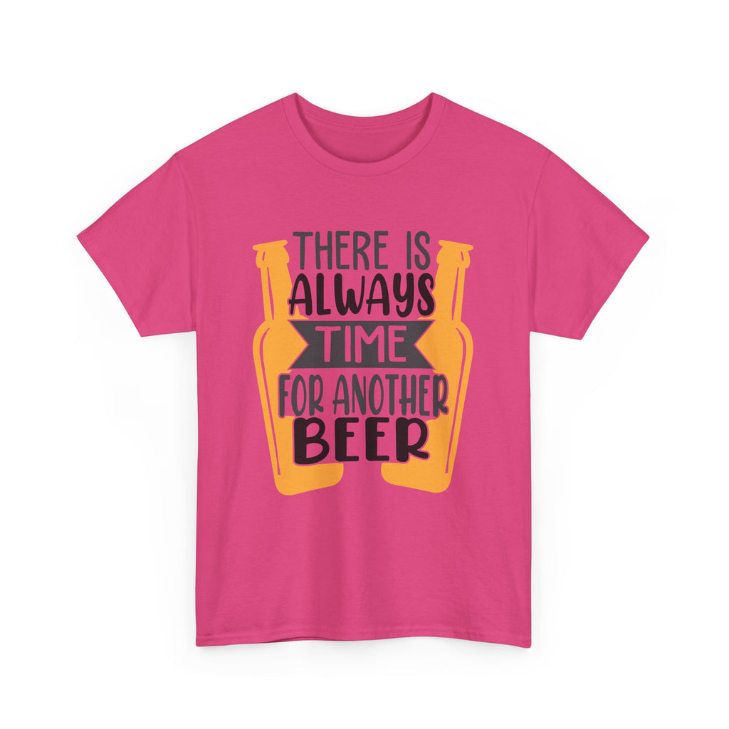 There Is Always Time For Another Beer  T-Shirt