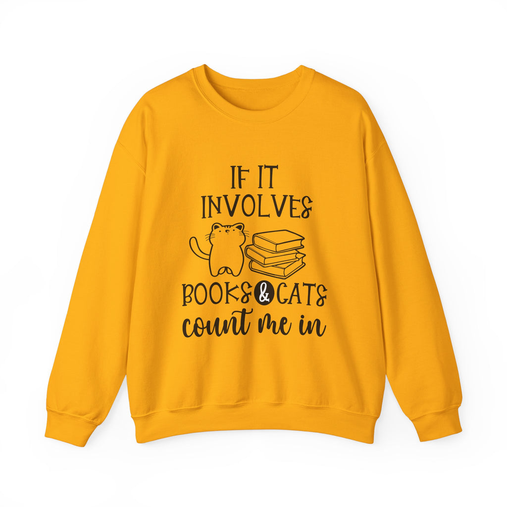 If It Involves Books & Cats Sweatshirt