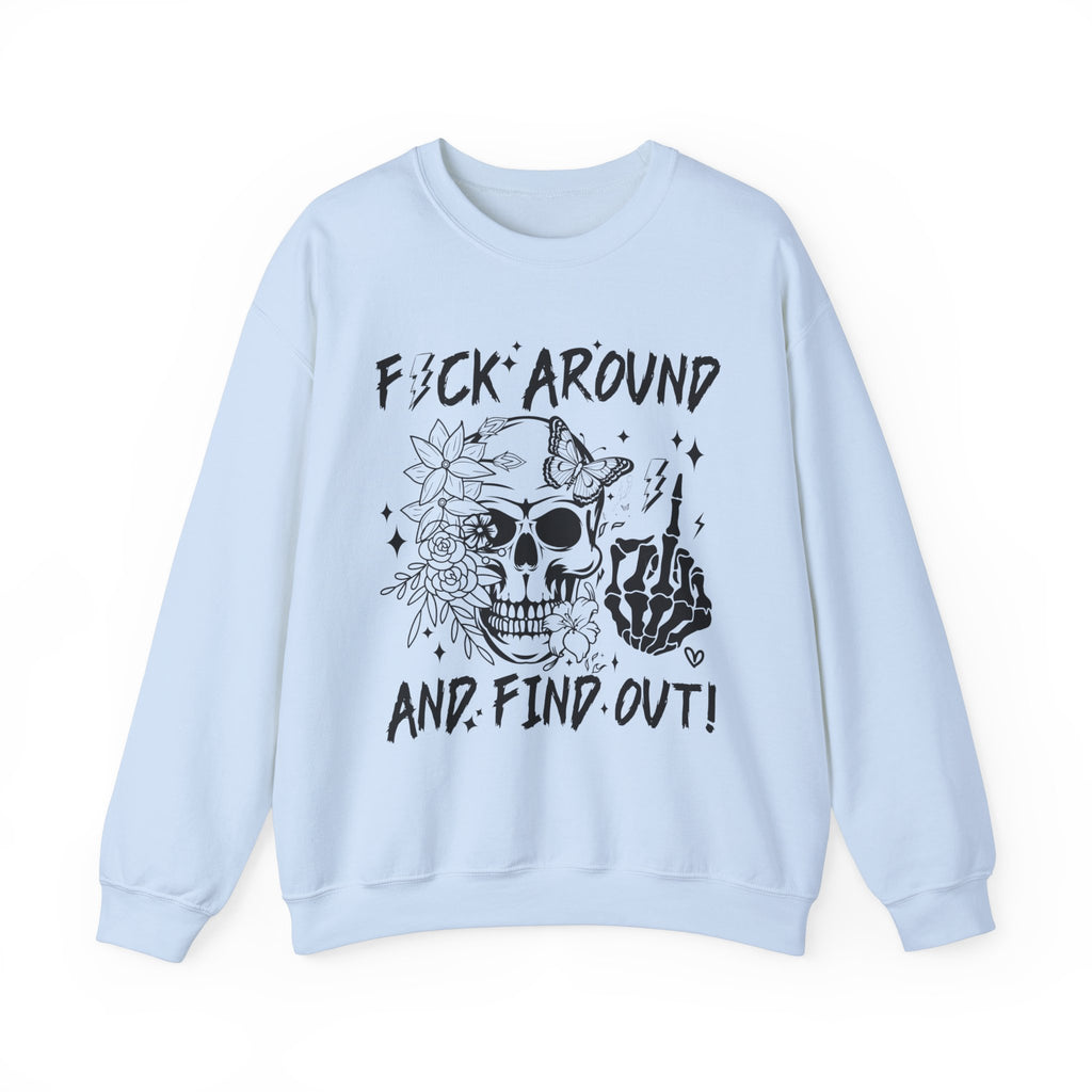 F*ck Around & Find Out Sweatshirt