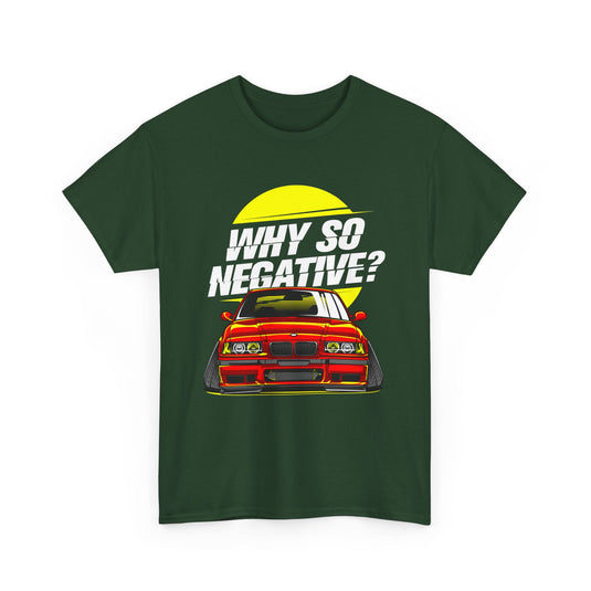 Why So Negative BMW Car T-Shirt