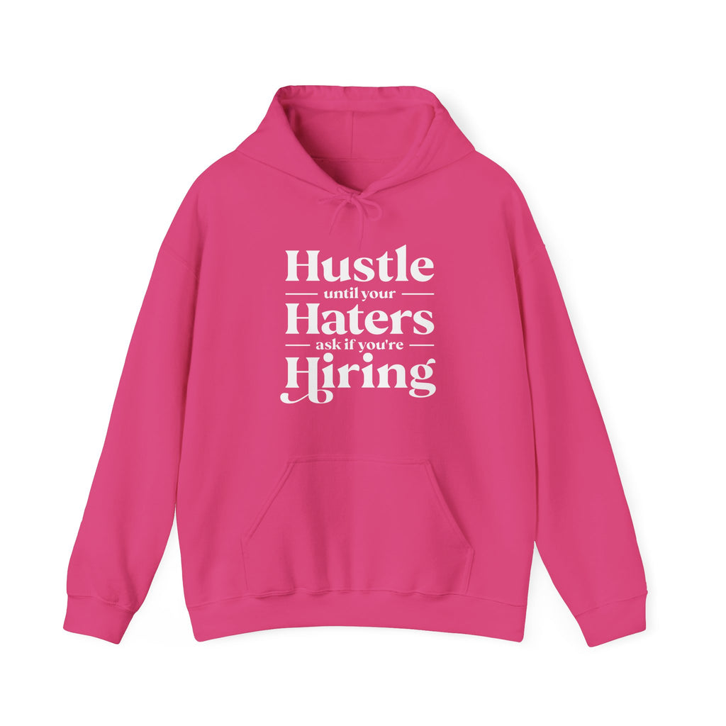 Hustle Until Your Haters Ask Hoodie