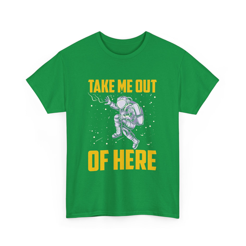 Take Me Out Of Here  T-Shirt