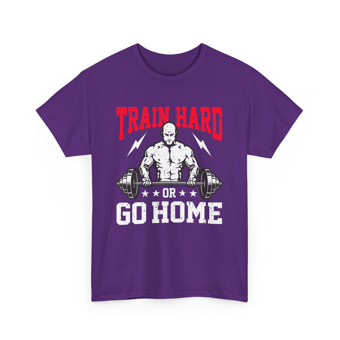 Train Hard Or Go Home T-Shirt