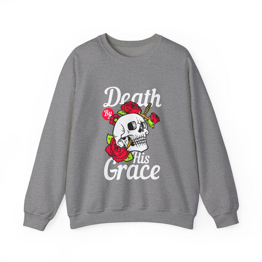 Death By His Grace Streetwear Sweatshirt