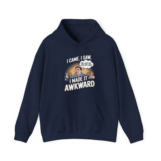 I Made It Awkward Funny Hoodie