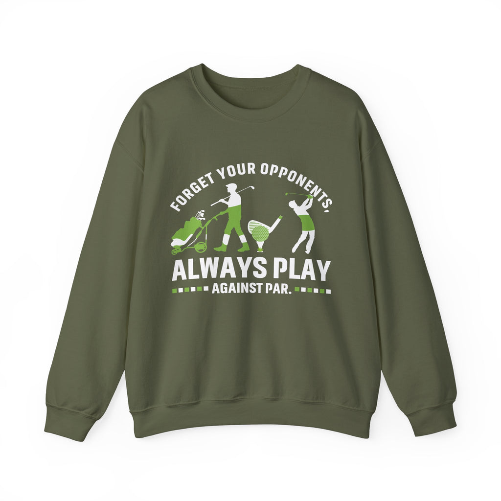 Always Play Against Par Sweatshirt