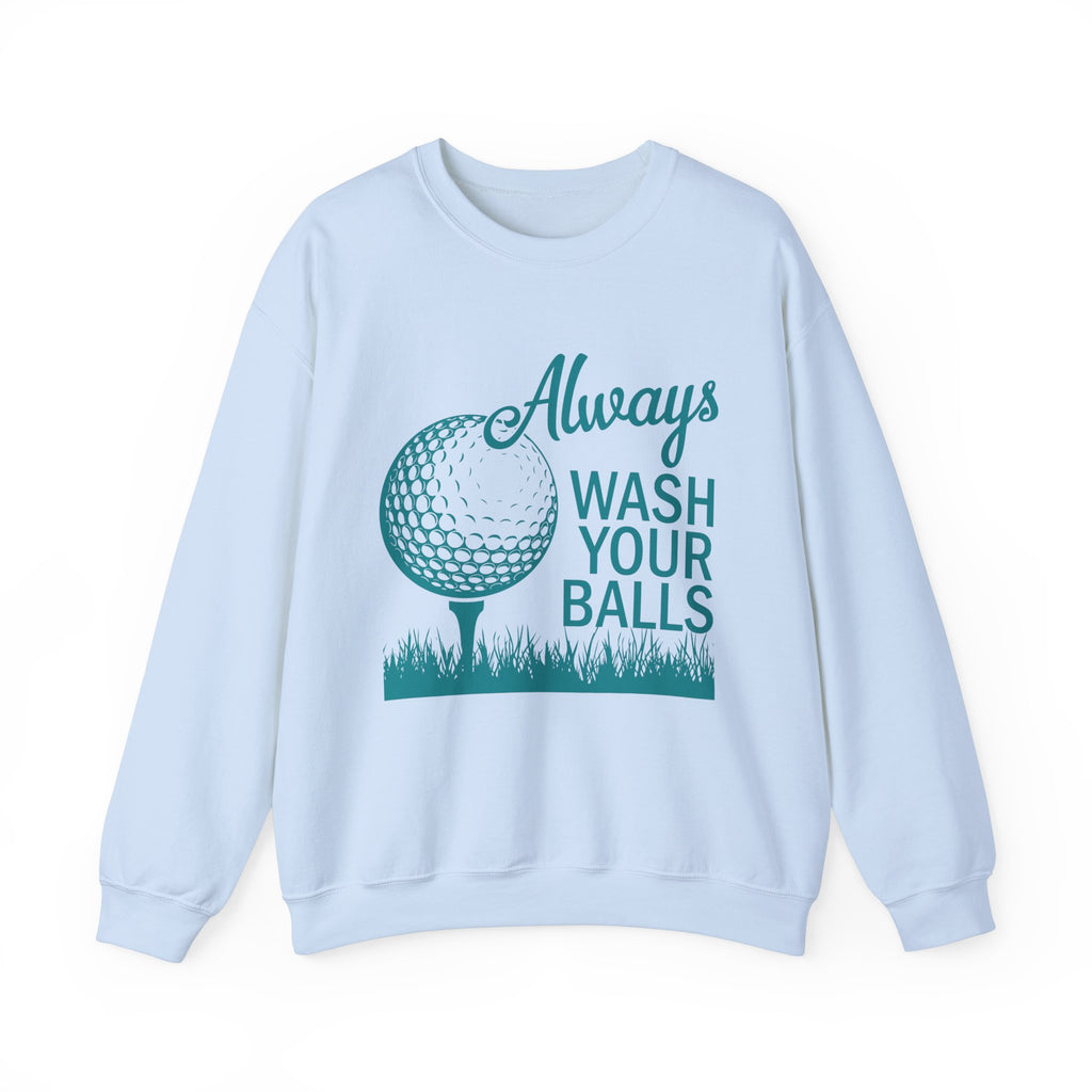 Always Wash Your Balls Sweatshirt