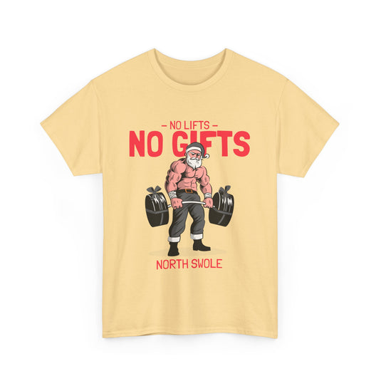 No Lifts No Gifts Gym T-Shirt