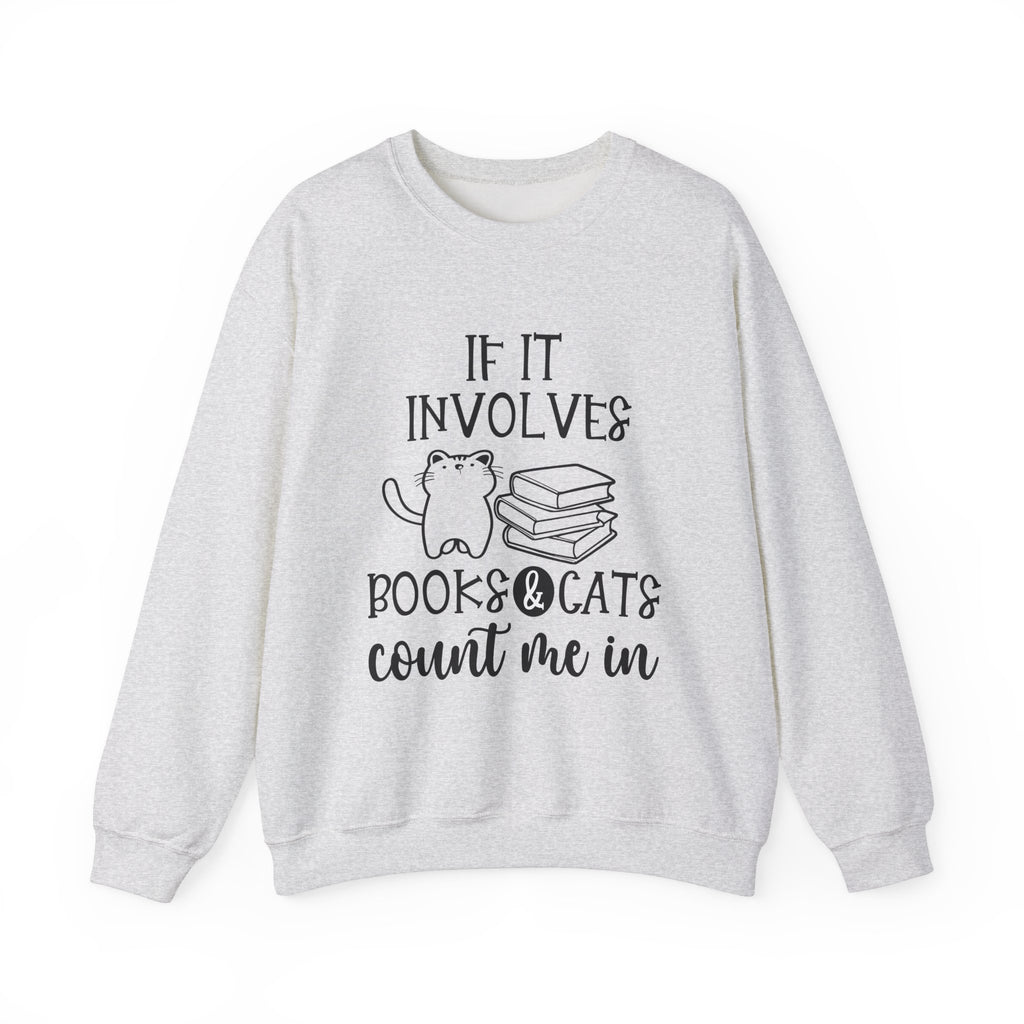 If It Involves Books & Cats Sweatshirt