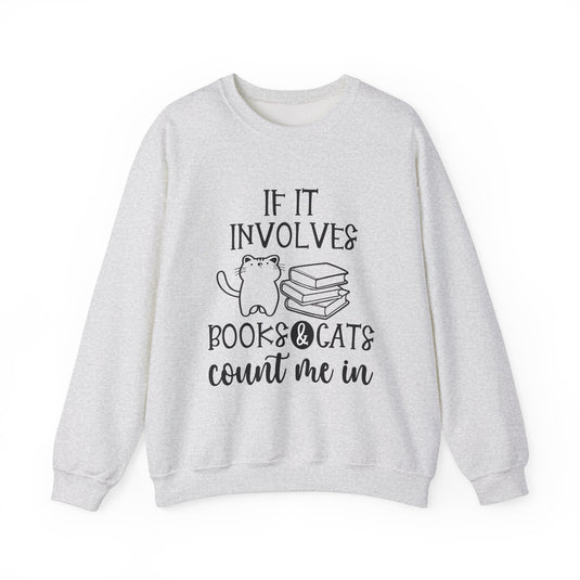 If It Involves Books & Cats Book Sweatshirt