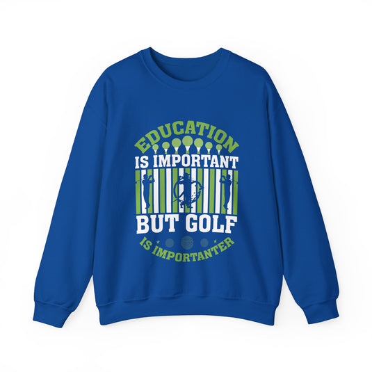 But Golf Is Importanter Golf Sweatshirt