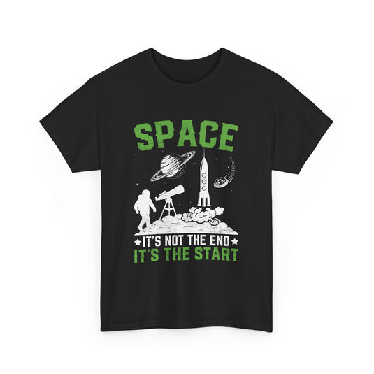 It's Not The End It's The Start Space T-Shirt