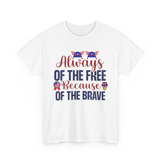 Because Of The Brave Patriotic T-Shirt