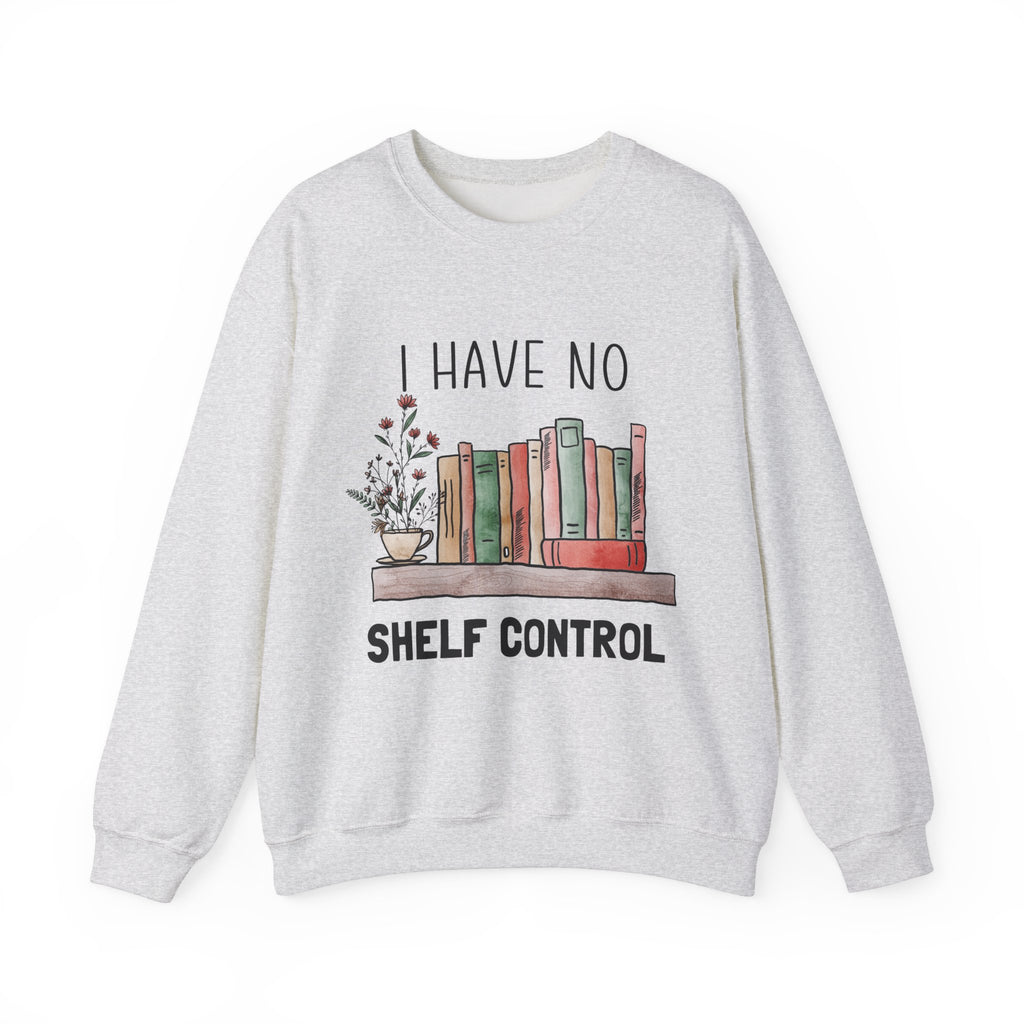 I Have No Self Control Sweatshirt