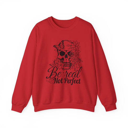 Be Real Not Perfect Snarky Skulls Sweatshirt