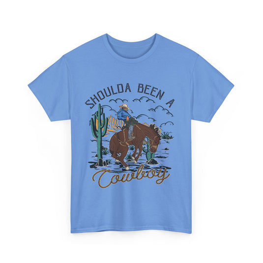 Shoulda Been a Cowboy Western T-Shirt