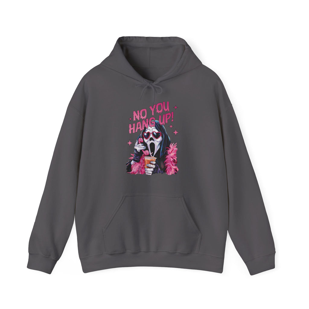 No You Hang Up! Hoodie