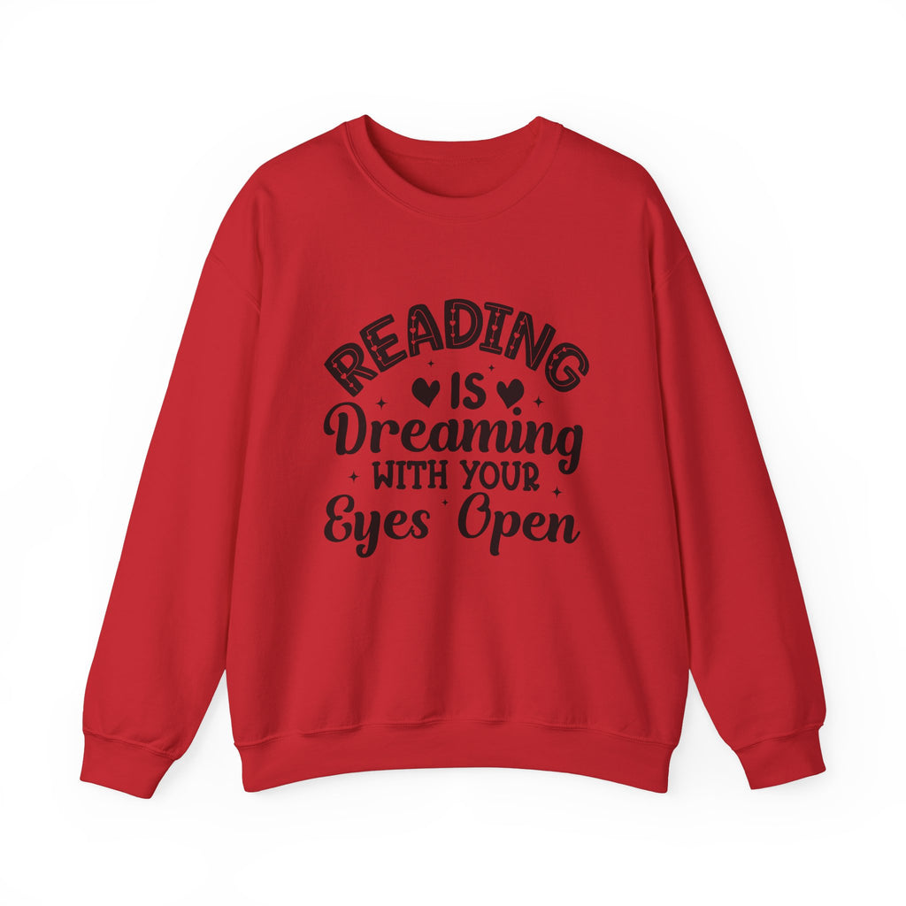 Reading Is Dreaming With Your Eyes Open Sweatshirt