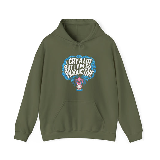 I Cry alot But I'm Productive Funny Hoodie