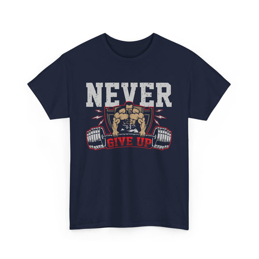 Never Give Up Gym T-Shirt